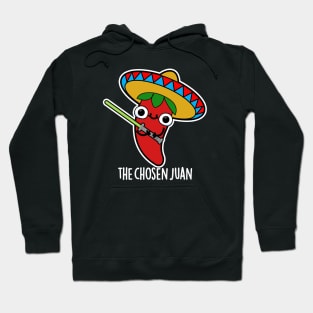 The Chosen Juan Cute Mexican Chili Warrior Pun Hoodie